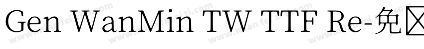 Gen WanMin TW TTF Re字体转换